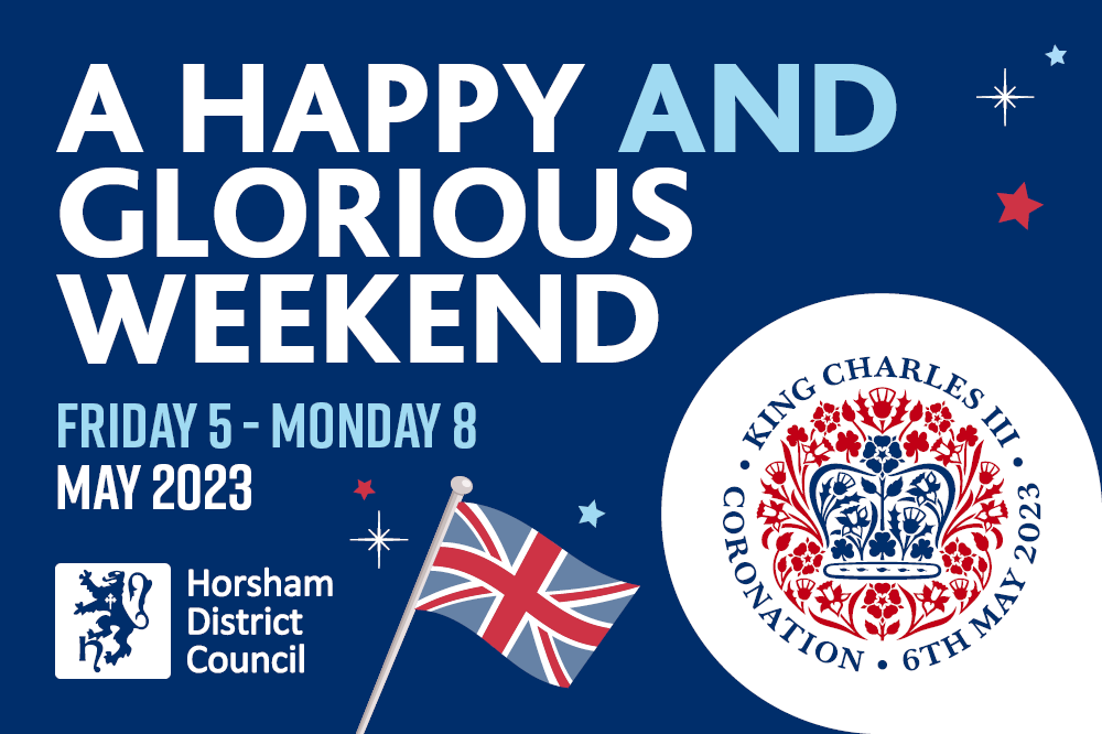 Save the date for a Happy and Glorious weekend of Coronation celebrations  Horsham District Council