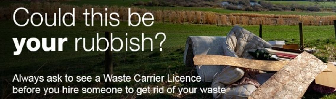 Could this be your rubbish? Always ask to see a Waste Carrier Licence before you hire someone to get rid of your rubbish