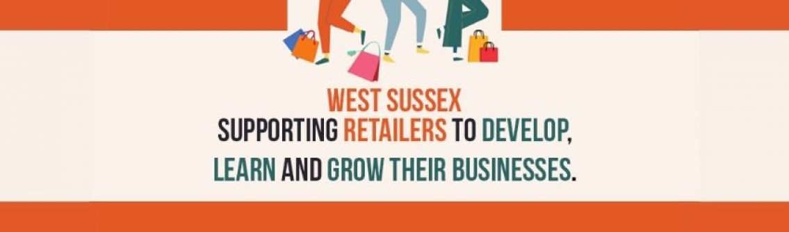 West Sussex: Supporting retailers to develop, learn and grow their businesses