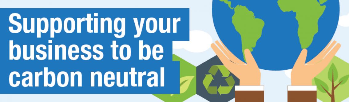 Supporting your business to be carbon neutral